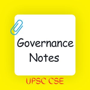 Governance Notes for UPSC CSE